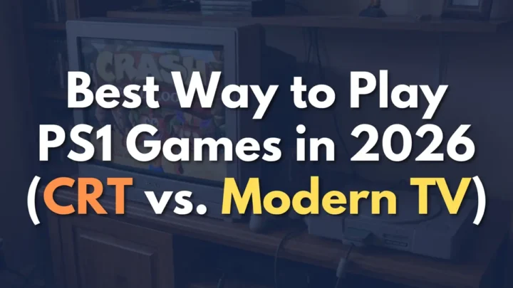 Best way to play PS1 games in 2026 using a CRT or modern TV